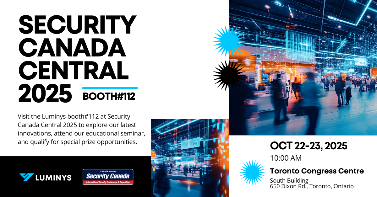 Connect with Luminys at Security Canada Central 2025 | Booth #112 | Oct 22–23, Toronto