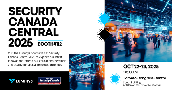 Connect with Luminys at Security Canada Central 2025 | Booth #112 | Oct 22–23, Toronto